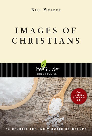 Images of Christians: 8 Studies for Individuals or Groups (LifeGuide Bible Studies)