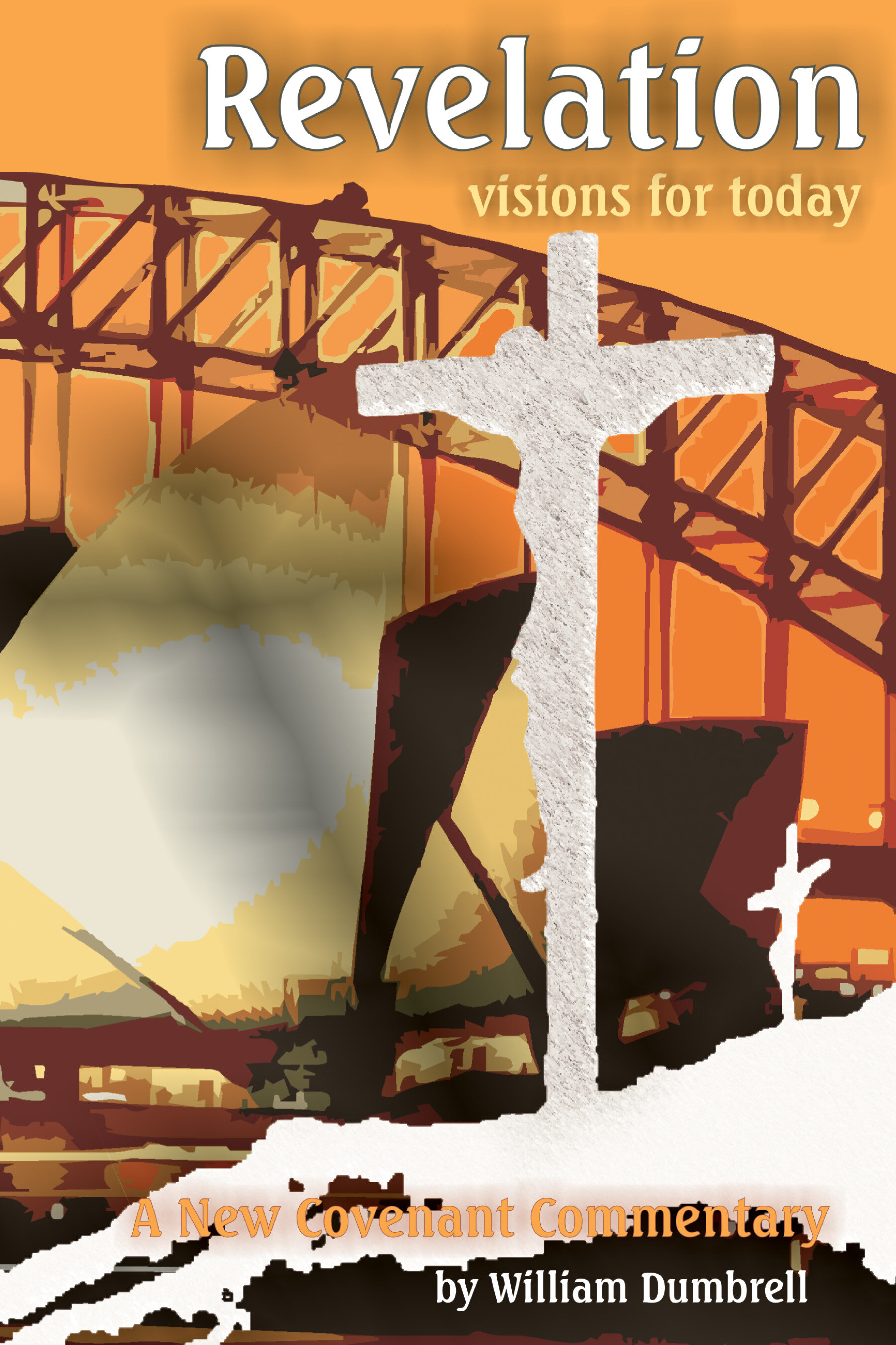 Revelation: Visions for Today; A New Covenant Commentary