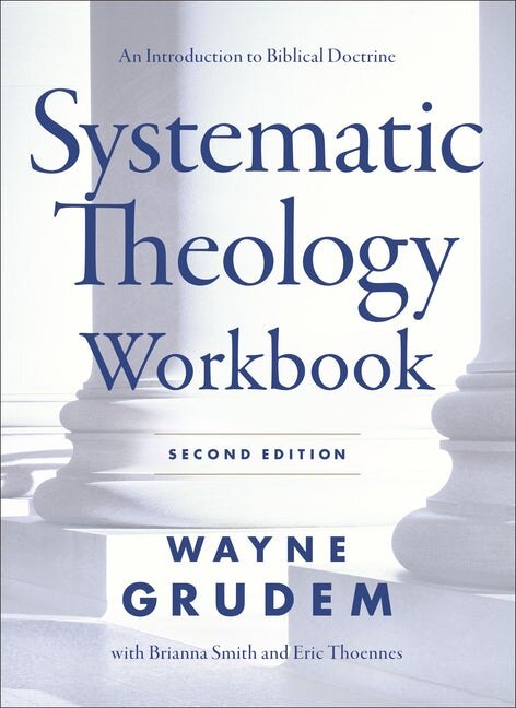 Systematic Theology Workbook: An Introduction to Biblical Doctrine