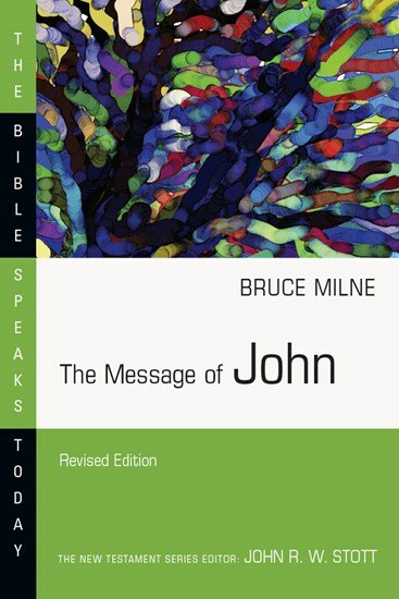 The Message of John, rev. ed. (The Bible Speaks Today)