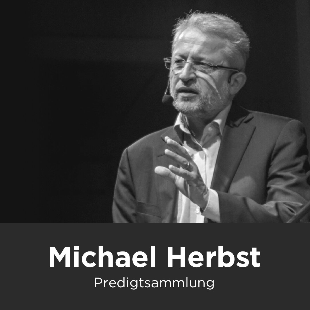 Michael Herbst Predigtarchiv (2002-2020)