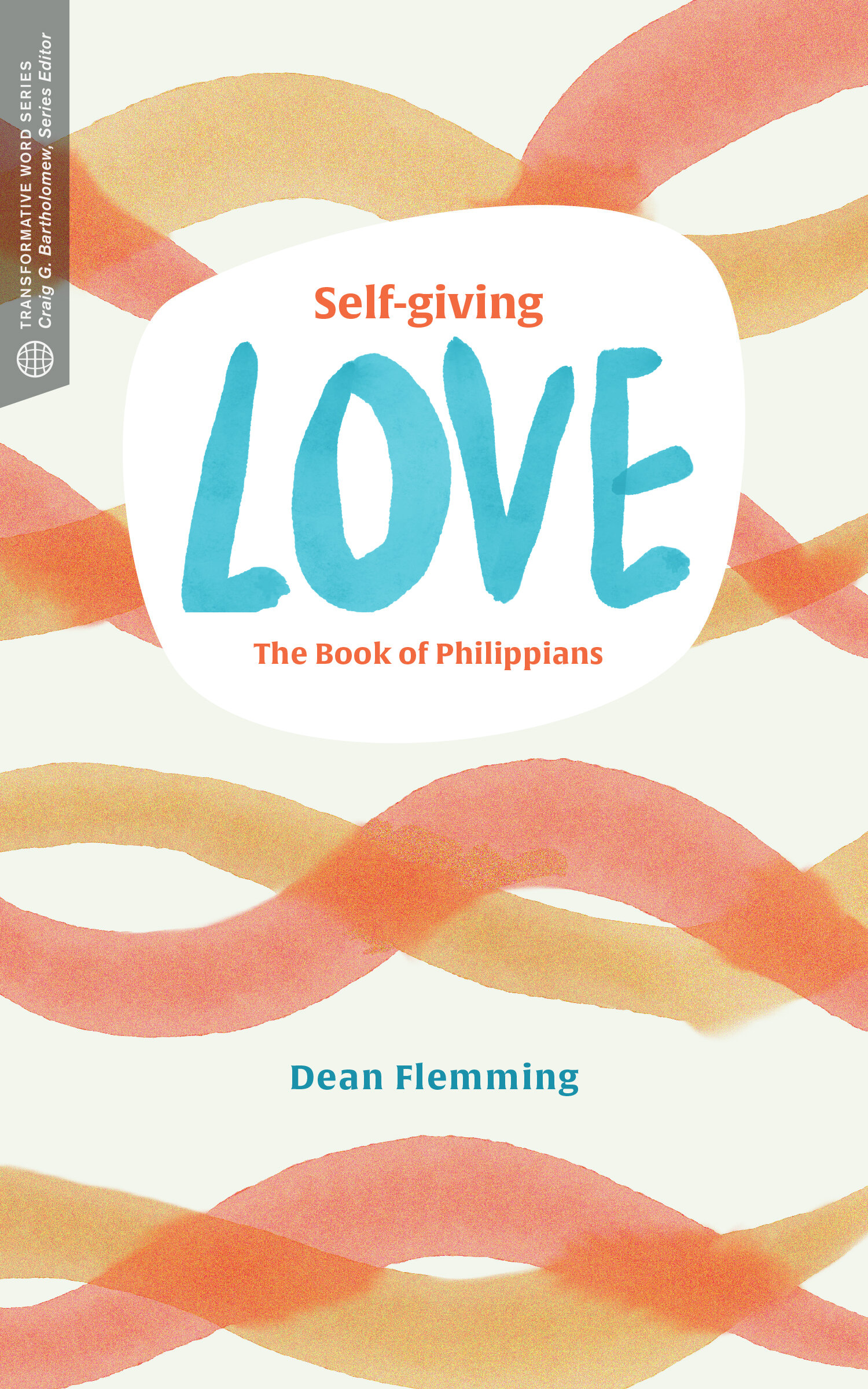 Self-Giving Love: The Book of Philippians (Transformative Word)