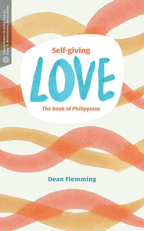 Self-Giving Love: The Book of Philippians (Transformative Word)