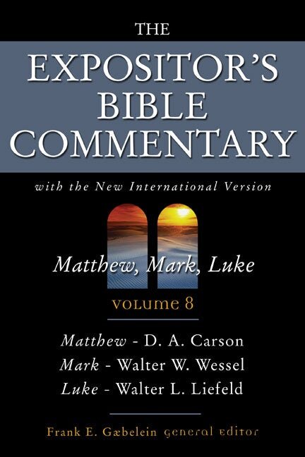 The Expositor’s Bible Commentary, Volume 8: Matthew, Mark, Luke (EBC)
