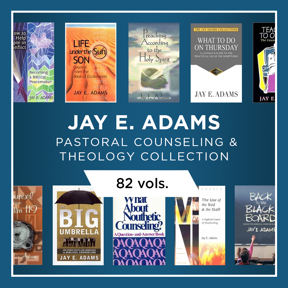 Jay E. Adams Pastoral Counseling and Theology Collection (82 vols.)