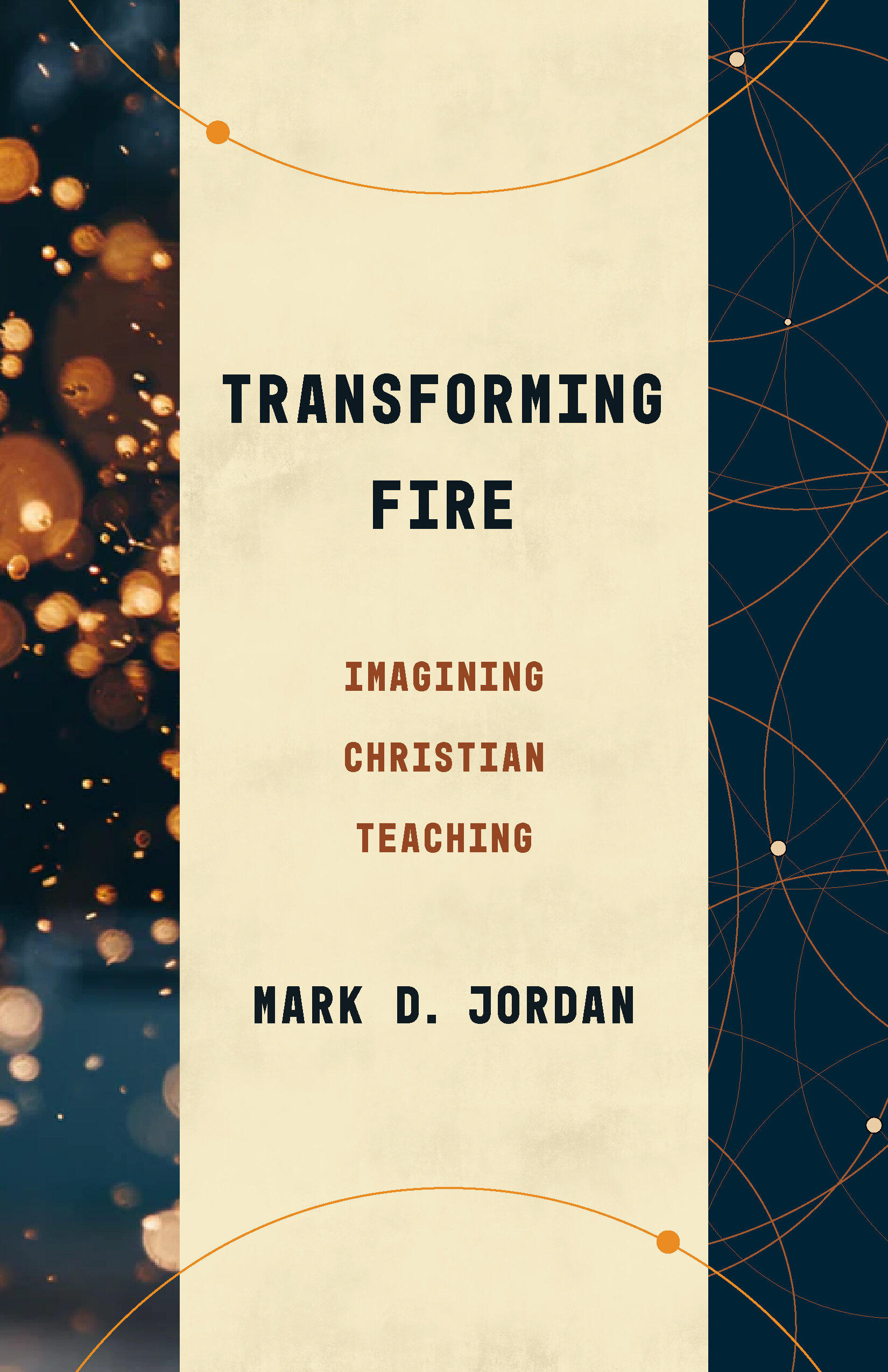 Transforming Fire: Imagining Christian Teaching (Theological Education between the Times)