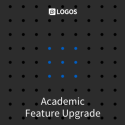 Logos 9 Academic Feature Upgrade