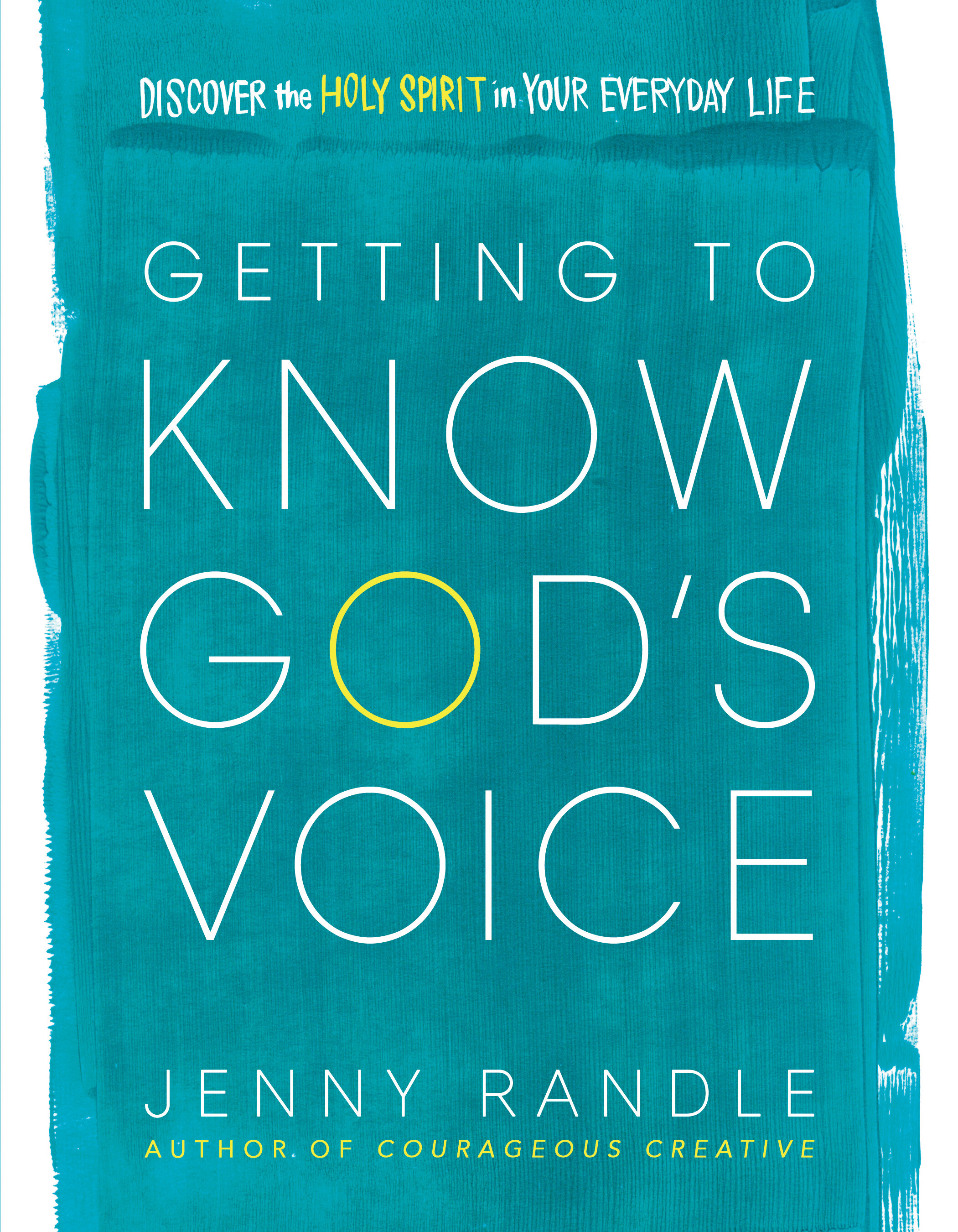 Getting to Know God's Voice Discover the Holy Spirit in Your Everyday