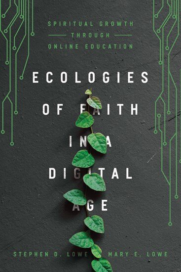 Ecologies of Faith in a Digital Age: Spiritual Growth through Online Education