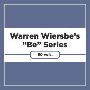 Warren Wiersbe’s “Be” Series (50 vols.)
