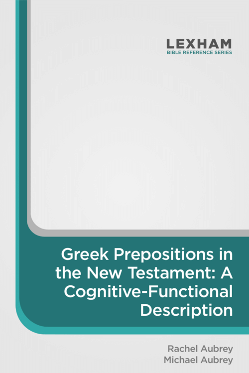 Greek Prepositions in the New Testament: A Cognitive-Functional Description