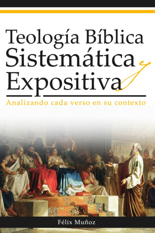 Teología Bíblica Sistemática y Expositiva