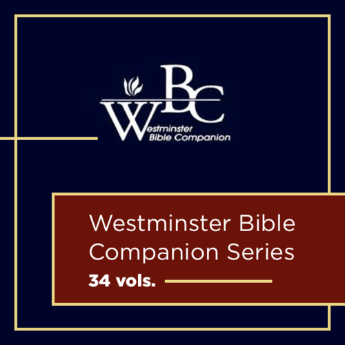 Westminster Bible Companion | WeBC (34 vols.)
