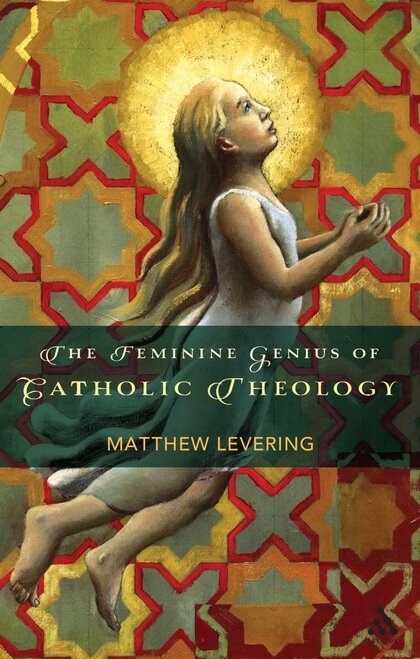 The Feminine Genius of Catholic Theology