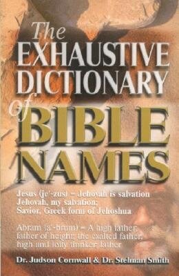 The Exhaustive Dictionary of Bible Names