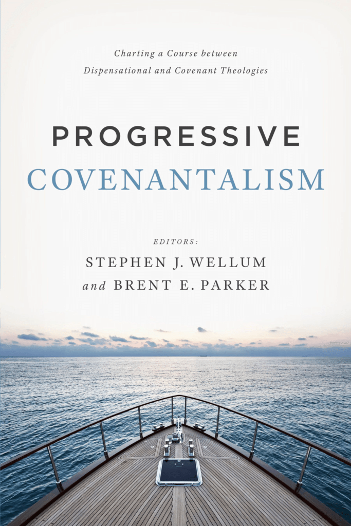 Progressive Covenantalism: Charting a Course between Dispensational and Covenantal Theologies