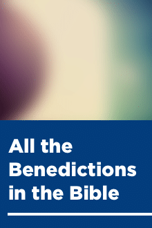 All the Benedictions in the Bible