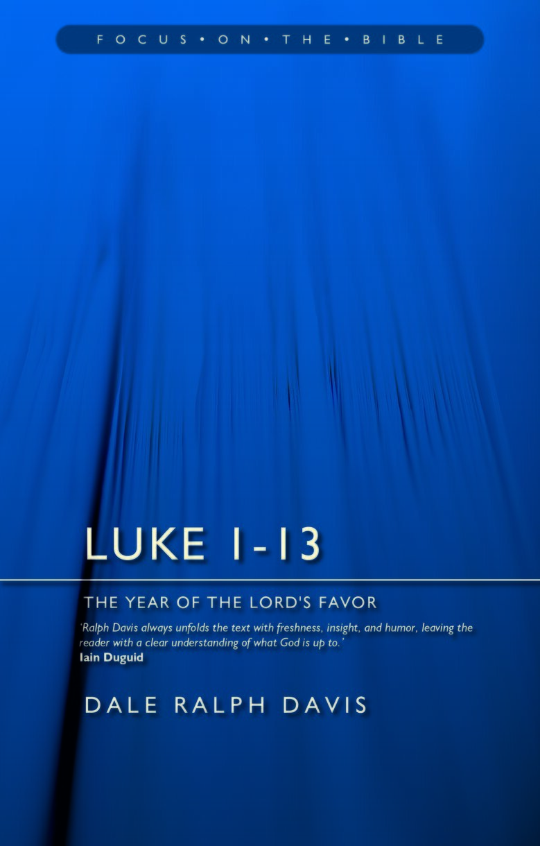 Luke 1–13: The Year of the Lord’s Favor (Focus on the Bible | FB)