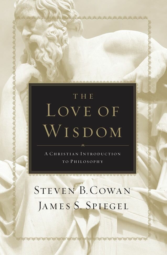 The Love of Wisdom: A Christian Introduction to Philosophy