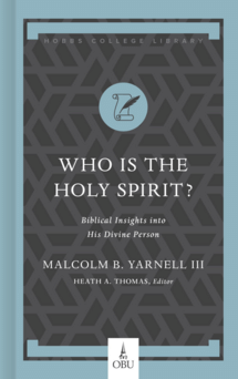 Who Is the Holy Spirit? Biblical Insights into His Divine Person (Hobbs College Library)