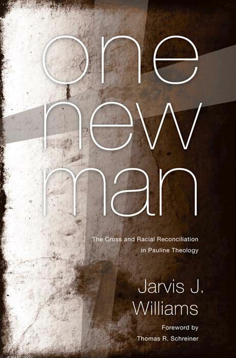 One New Man: The Cross and Racial Reconciliation in Pauline Theology