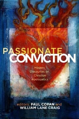 Passionate Conviction: Modern Discourses on Christian Apologetics