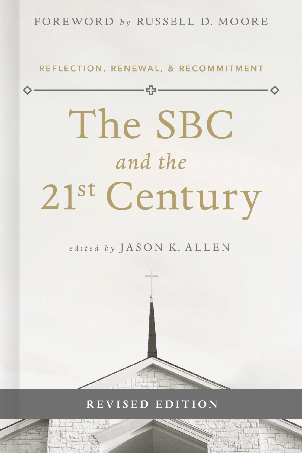 The SBC and the 21st Century: Reflection, Renewal & Recommitment, rev. ed.
