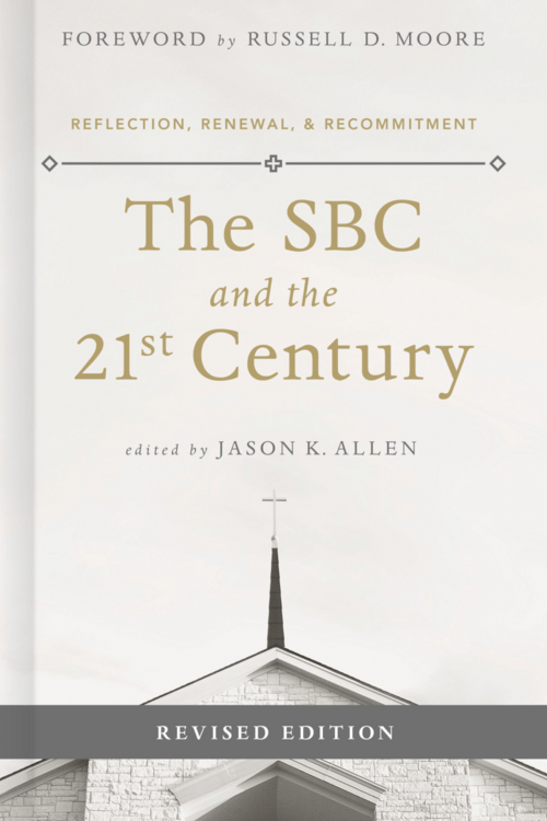 The SBC and the 21st Century: Reflection, Renewal & Recommitment, rev. ed.