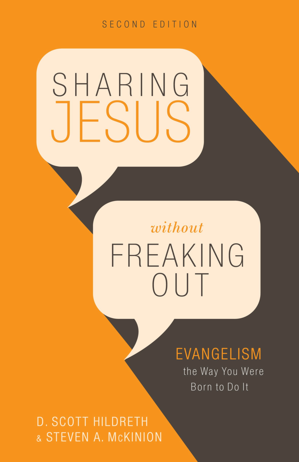 Sharing Jesus without Freaking Out: Evangelism the Way You Were Born to Do It, 2nd ed.