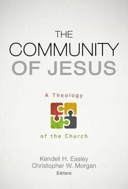 The Community of Jesus: A Theology of the Church