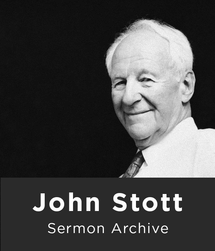 John Stott Sermon Archive