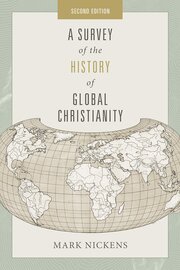 A Survey of the History of Global Christianity, 2nd ed.