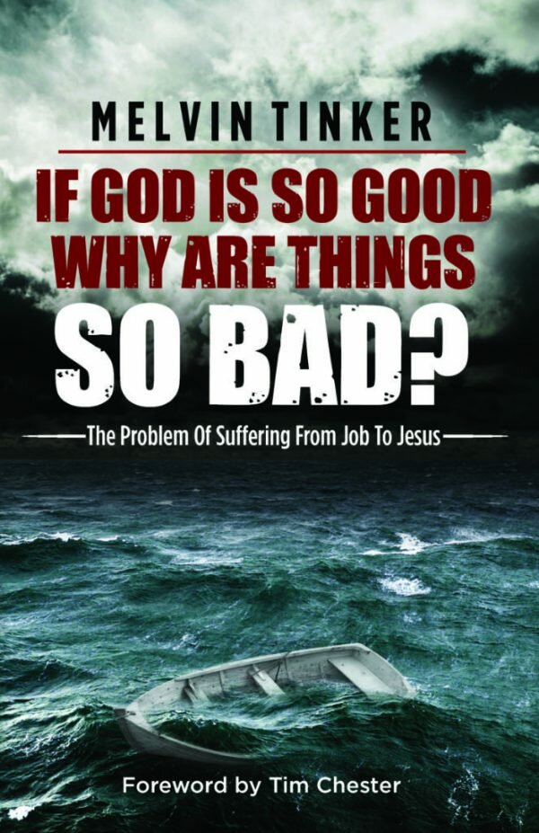 If God Is So Good Why Are Things So Bad Logos Bible Software
