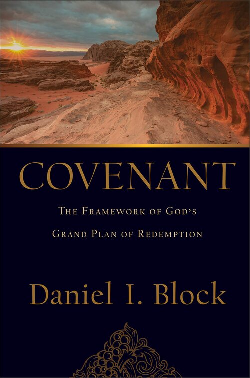 Covenant: The Framework of God’s Grand Plan of Redemption