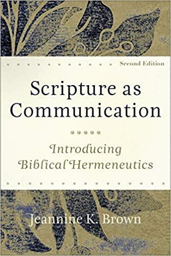 Scripture as Communication: Introducing Biblical Hermeneutics, 2nd ed.