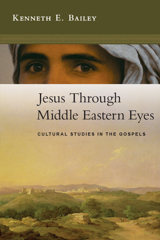 Jesus through Middle Eastern Eyes: Cultural Studies in the Gospels