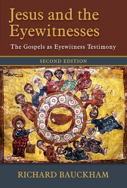 Jesus and the Eyewitnesses: The Gospels as Eyewitness Testimony, Second Edition