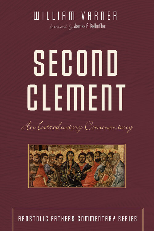 Second Clement: An Introductory Commentary (Apostolic Fathers Commentary Series | AFCS)