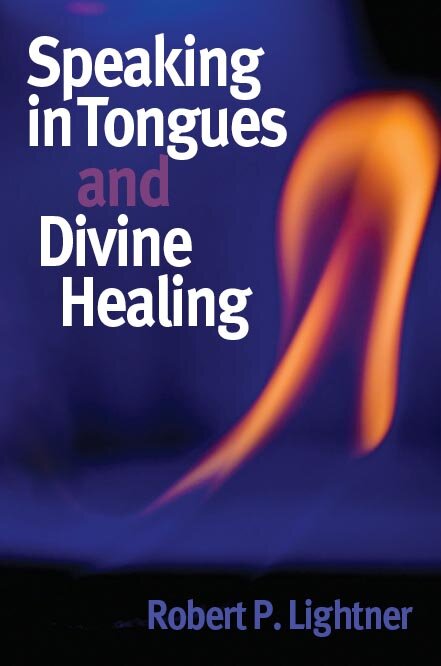 Speaking in Tongues and Divine Healing