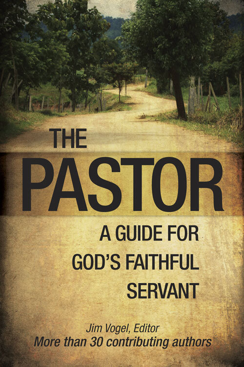 The Pastor:  A Guide for God's Faithful Servant