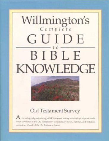 Willmington's Complete Guide to Bible Knowledge: OT Survey