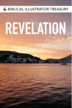 Biblical Illustrator Treasury: Revelation