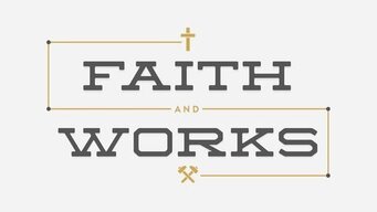 Faith Works