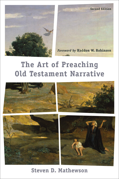 The Art of Preaching Old Testament Narrative, 2nd ed.