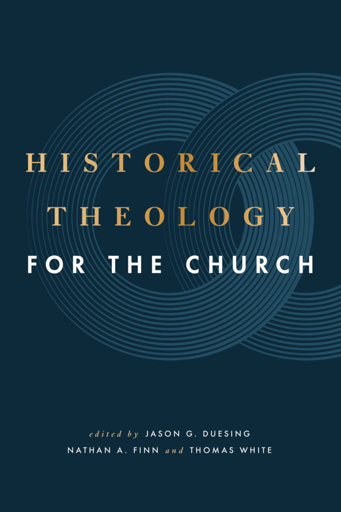 Historical Theology for the Church