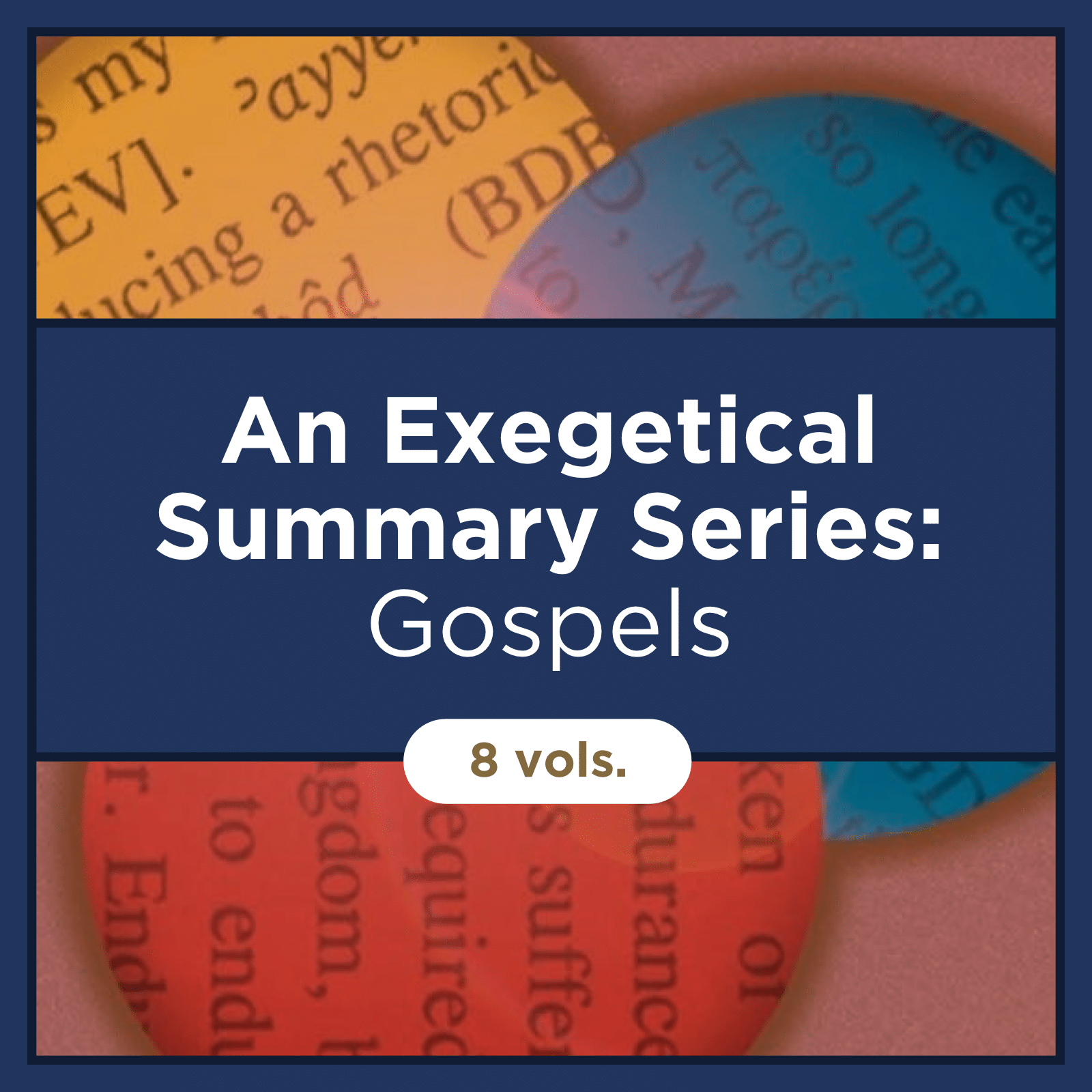 An Exegetical Summary Series: Gospels (8 vols.)