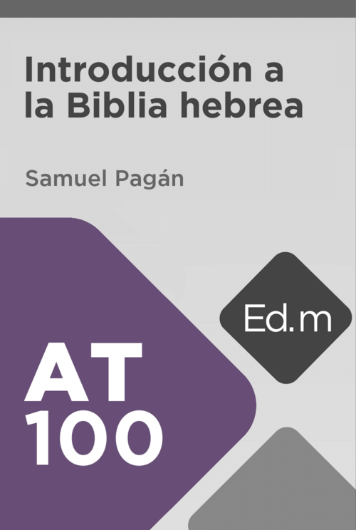 Ed. Móvil: AT100 Introducción a la Biblia hebrea