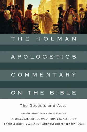 The Gospels and Acts (The Holman Apologetics Commentary on the Bible)