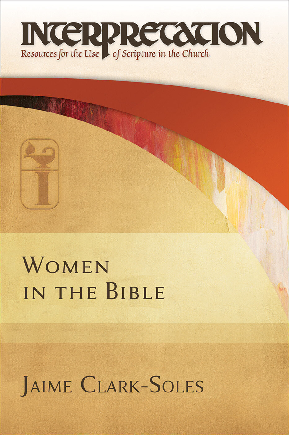 Women in the Bible (Interpretation: Resources for the Use of Scripture in the Church)