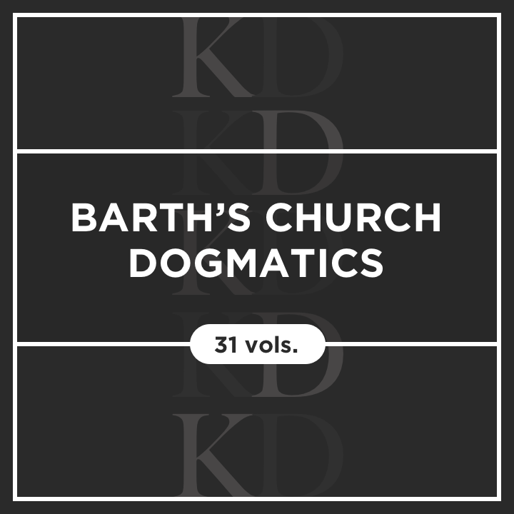Barth’s Church Dogmatics (31 vols.)